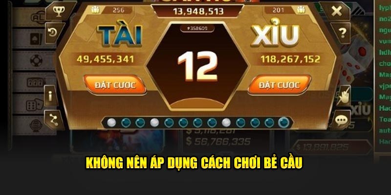 Không nên áp dụng cách chơi bẻ cầu