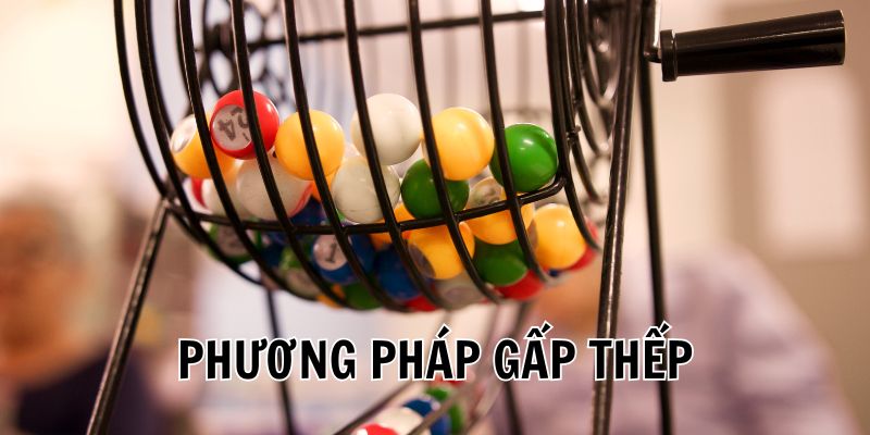 Phương pháp gấp thếp áp dụng cho lô khung 2 ngày là gì?