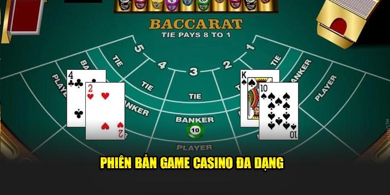 Phiên bản game casino đa dạng 