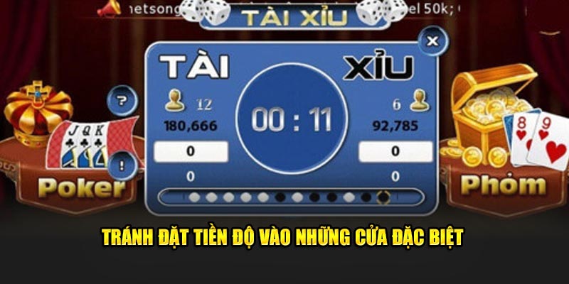 Tránh đặt tiền độ vào những cửa đặc biệt